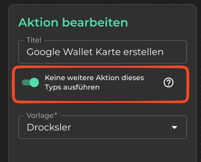 Option: gleiche Aktion in derselben Trigger-Ausführung nicht erneut ausführen